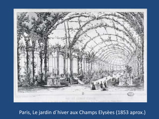 Paris, Le jardin d´hiver aux Champs Elysèes (1853 aprox.)
 