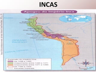 Economia
Sociedade
Religião
Agricultura
Criação de animais
Artesanato
Hierárquica (hereditária) com
servidão coletiva
Politeísta
Deuses astrais e naturais
Astrologia
Sacrifício de animais e humanos
Incas
 