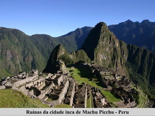 Quadro Comparativo das Culturas
Astecas
Maias
Incas
Agricultura, Pesca e Caça
Agricultura Rudimentar
Agricultura, Animais Domésticos,
Artesanato
Economia
 