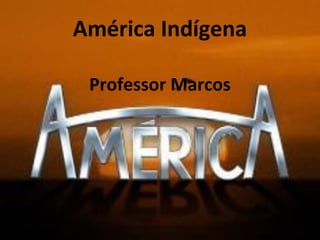 Capítulo 2 - América indígena