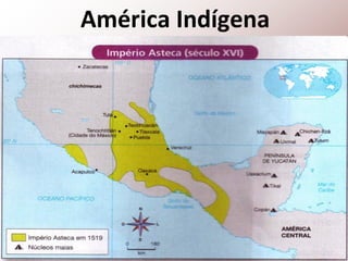 Economia
Sociedade
Religião
-Agricultura
-Caça
-Pesca
-Hierárquica com mobilidade
social (Havia escravidão)
-Tributária
-Politeísta
-Deuses Naturais e Astrais
-Sacrifício Humano
Astecas
 