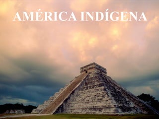 Capítulo 2 - América indígena
 