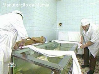 Manutenção da Múmia
 