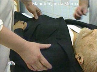 Manutenção da Múmia
 