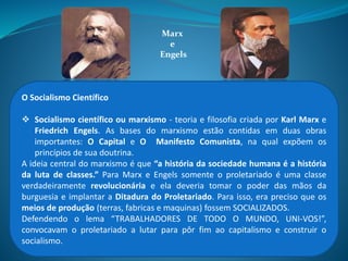Escola de
dança para
filhas e filhos
de operários
na fábrica
dirigida por
Robert Owen.
O socialismo e o anarquismo
 Robert Owen, que administrou uma fábrica de fiação de algodão da Grã-Bretanha na
época, ficou inconformado com as condições de vida e de trabalho da classe operaria; Ele
reduziu a jornada de trabalho de 14 para 10 horas diárias; Mandou construir casas,
escolas e creches para os filhos dos funcionários; Fez um armazém no interior da fábrica,
onde eram vendidas mercadorias a preços mais baixos do que os dos outros mercados.
Saint-Simon, Fourier e Owen acreditavam ser possível reformar o capitalismo e na passagem
pacífica deste para o comunismo. Por isso foram chamados de socialistas utópicos.
 