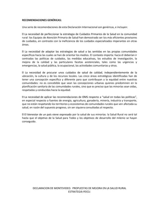 DECLARACION DE MONTEVIDEO. PROPUESTAS DE MEJORA EN LA SALUD RURAL 
ESTRATEGIA PEICU. 
RECOMENDACIONES GENÉRICAS: 
Una seri...