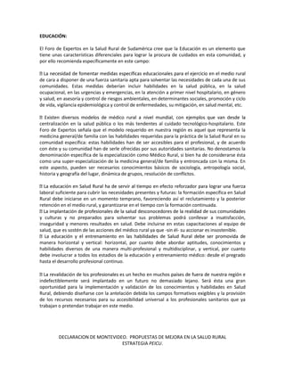 DECLARACION DE MONTEVIDEO. PROPUESTAS DE MEJORA EN LA SALUD RURAL 
ESTRATEGIA PEICU. 
EDUCACIÓN: 
El Foro de Expertos en l...