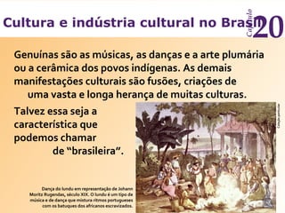 Sociologia Capítulo 20 - Cultura e Indústria Cultural no Brasil | PPT