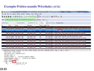 23.53
Exemplo Prático usando Wireshake (ACK)
 