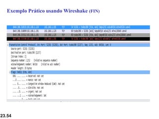 23.54
Exemplo Prático usando Wireshake (FIN)
 