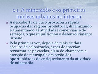 CONEXÕES - LINGUAGEM
 Traços urbanísticos de cidades da América
Portuguesa.
 