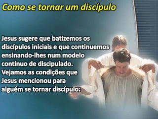 Como se tornar um discípulo
 