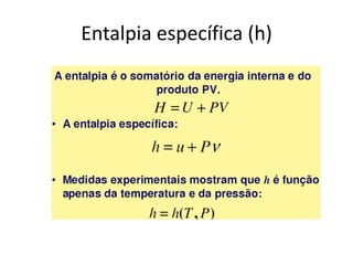 Entalpia específica (h)
 