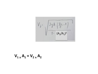(A2/A1)2




V 1 x A1 = V 2 x A2
 