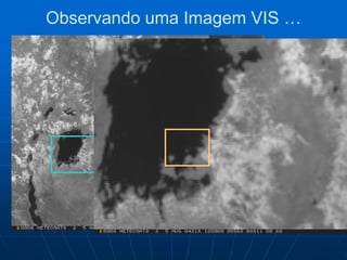 Observando uma Imagem VIS …
 