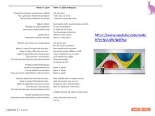 Início SairCapítulo 6 • Japão
https://www.youtube.com/watc
h?v=NuUWzNolFhw
 