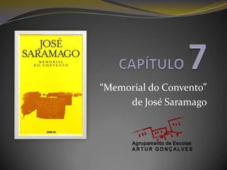 “Memorial do Convento”
     de José Saramago
 