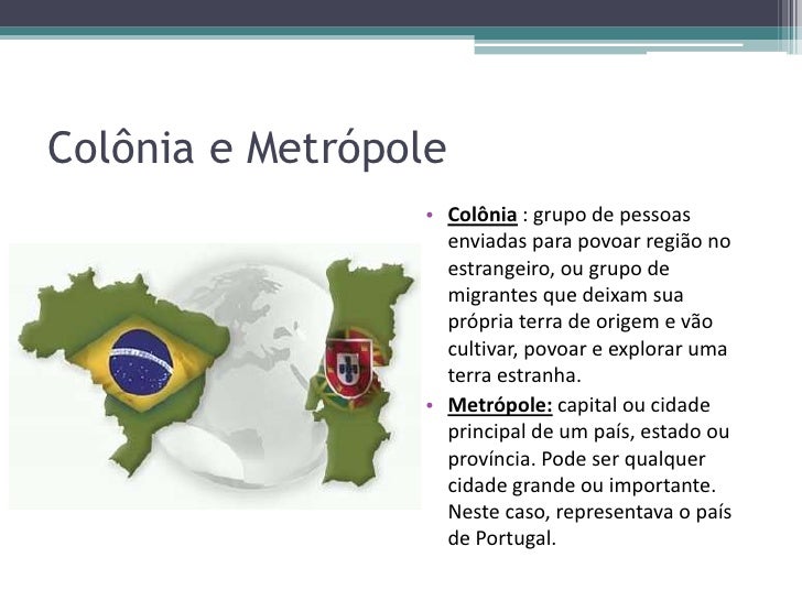 Essa Relacao Entre Colonia E Metropole E Conhecida Como