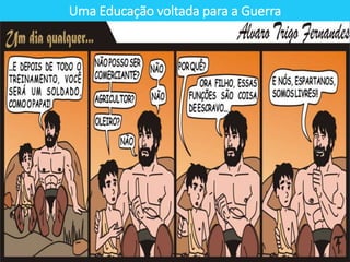 Uma Educação voltada para a Guerra
 