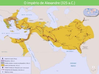 O Império de Alexandre (325 a.C.)
 