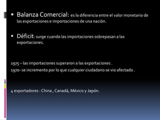 Las importaciones de un país afectan sus exportaciones y estas sus importaciones.Las importaciones surgen de las exportaciones de otras naciones.Aumenta los Ingresos