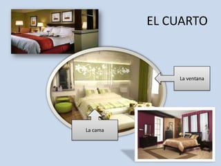 EL CUARTOLa ventanaLa cama