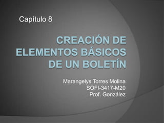 Capítulo 8




             Marangelys Torres Molina
                     SOFI-3417-M20
                      Prof. González
 