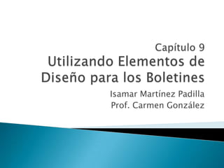 Isamar Martínez Padilla
Prof. Carmen González
 