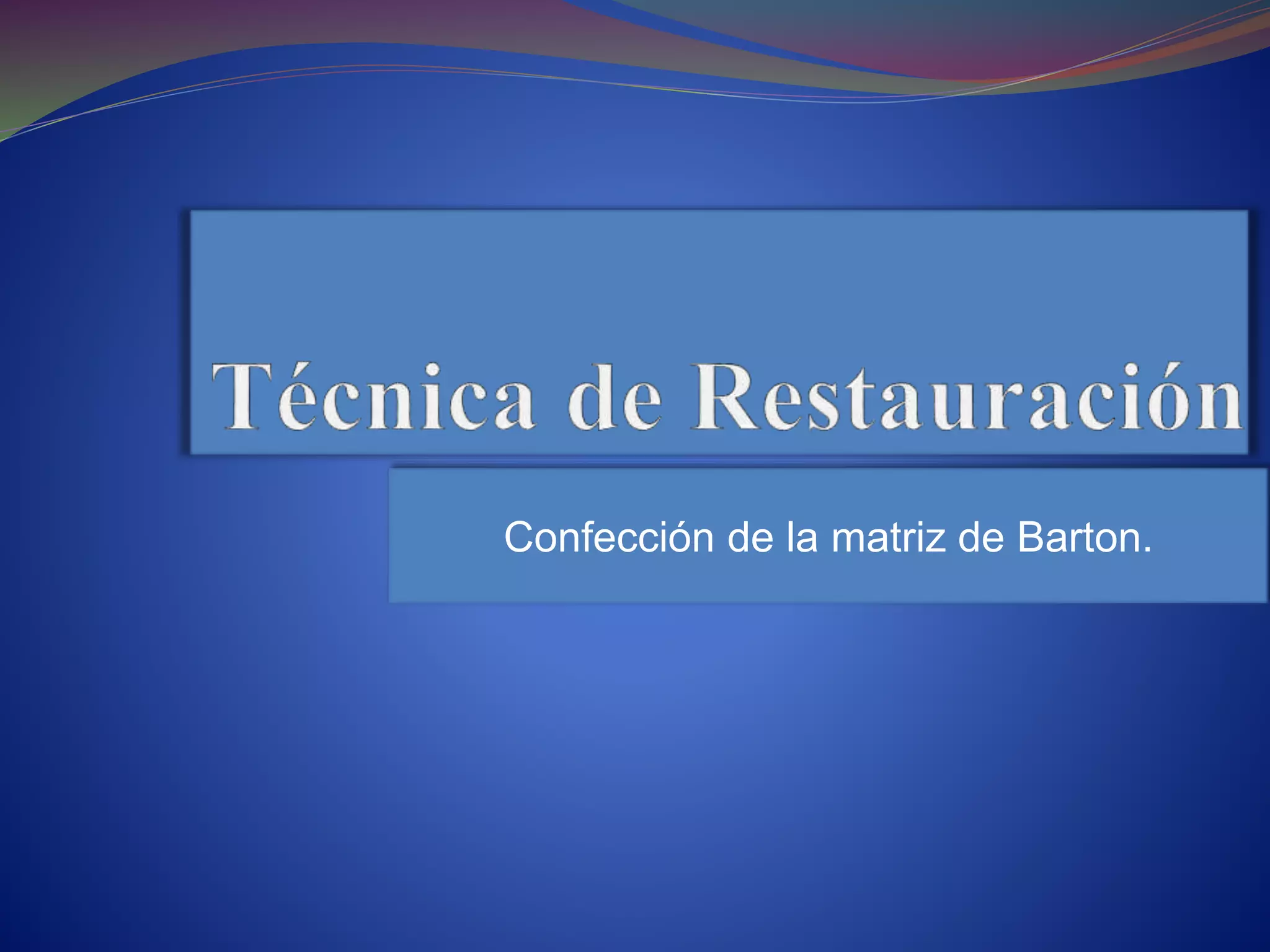 Confección de la matriz de Barton. 
 