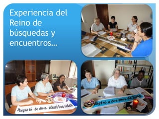 Experiencia del Reino de búsquedas y encuentros…