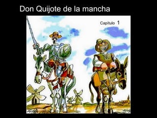 Álbum de fotografías
por Virginia
Don Quijote de la mancha
Capítulo 1
 