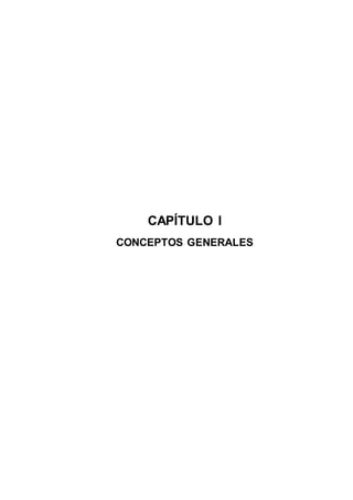 CAPÍTULO I
CONCEPTOS GENERALES
 