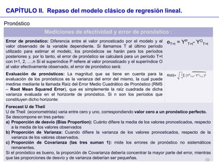 Pronóstico
CAPÍTULO II. Repaso del modelo clásico de regresión lineal.
Mediciones de efectividad y error de pronóstico :
E...