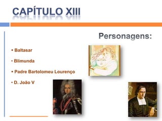 CAPÍTULO XIIIPersonagens: Baltasar