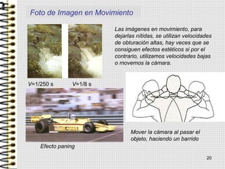 Foto de Imagen en Movimiento
Las imágenes en movimiento, para
dejarlas nítidas, se utilizan velocidades
de obturación altas, hay veces que se
consiguen efectos estéticos si por el
contrario, utilizamos velocidades bajas
o movemos la cámara.
20
Mover la cámara al pasar el
objeto, haciendo un barrido
Efecto paning
V=1/250 s V=1/8 s
 