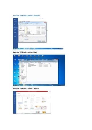 Lección 4 Menú Archivo-Guardar
Lección 5 Menú Archivo-Abrir
Lección 6 Menú Archivo- Nuevo
 