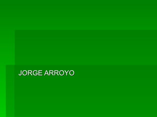 JORGE ARROYO  