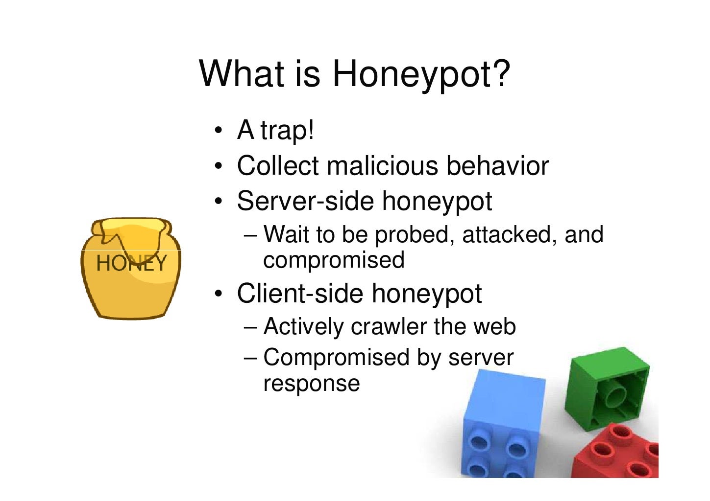 What is Honeypot? • A