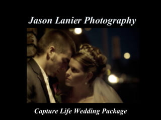 Jason Lanier Photography Capture Life Wedding Package 