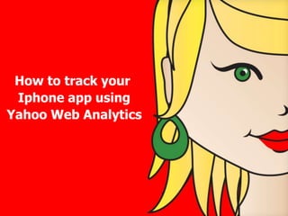 How to track your  Iphone app using Yahoo Web Analytics 