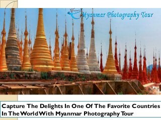 Capture The Delights In One Of The Favorite Countries
InTheWorldWith Myanmar PhotographyTour
 