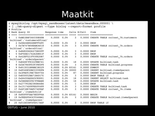Maatkit
$ mysqlbinlog /opt/mysql_sandboxes/latest/data/msandbox.000001 
> | ./mk­query­digest ­­type binlog ­­report­forma...