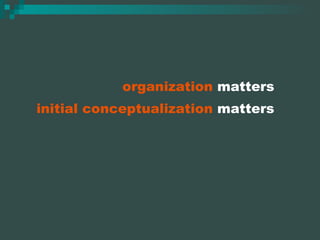 organization  matters initial conceptualization  matters 