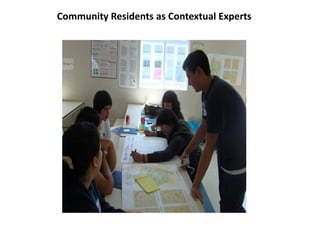 Community Residents as Contextual Experts
 