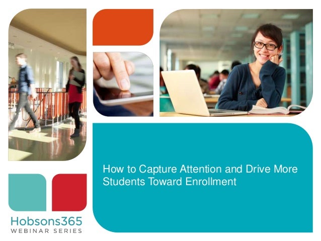 How to Capture Attention and Drive More
Students Toward Enrollment
 