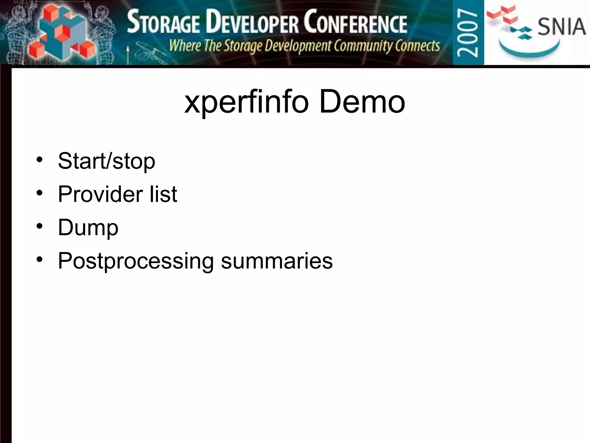 xperfinfo Demo
• Start/stop
• Provider list
• Dump
• Postprocessing summaries
 
