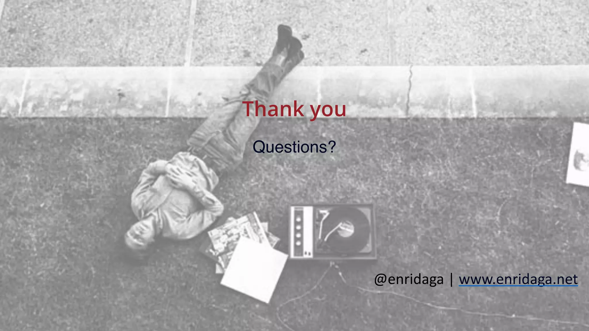 Thank you
Questions?
@enridaga | www.enridaga.net
 