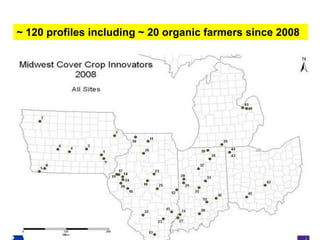 ~ 120 profiles including ~ 20 organic farmers since 2008
 