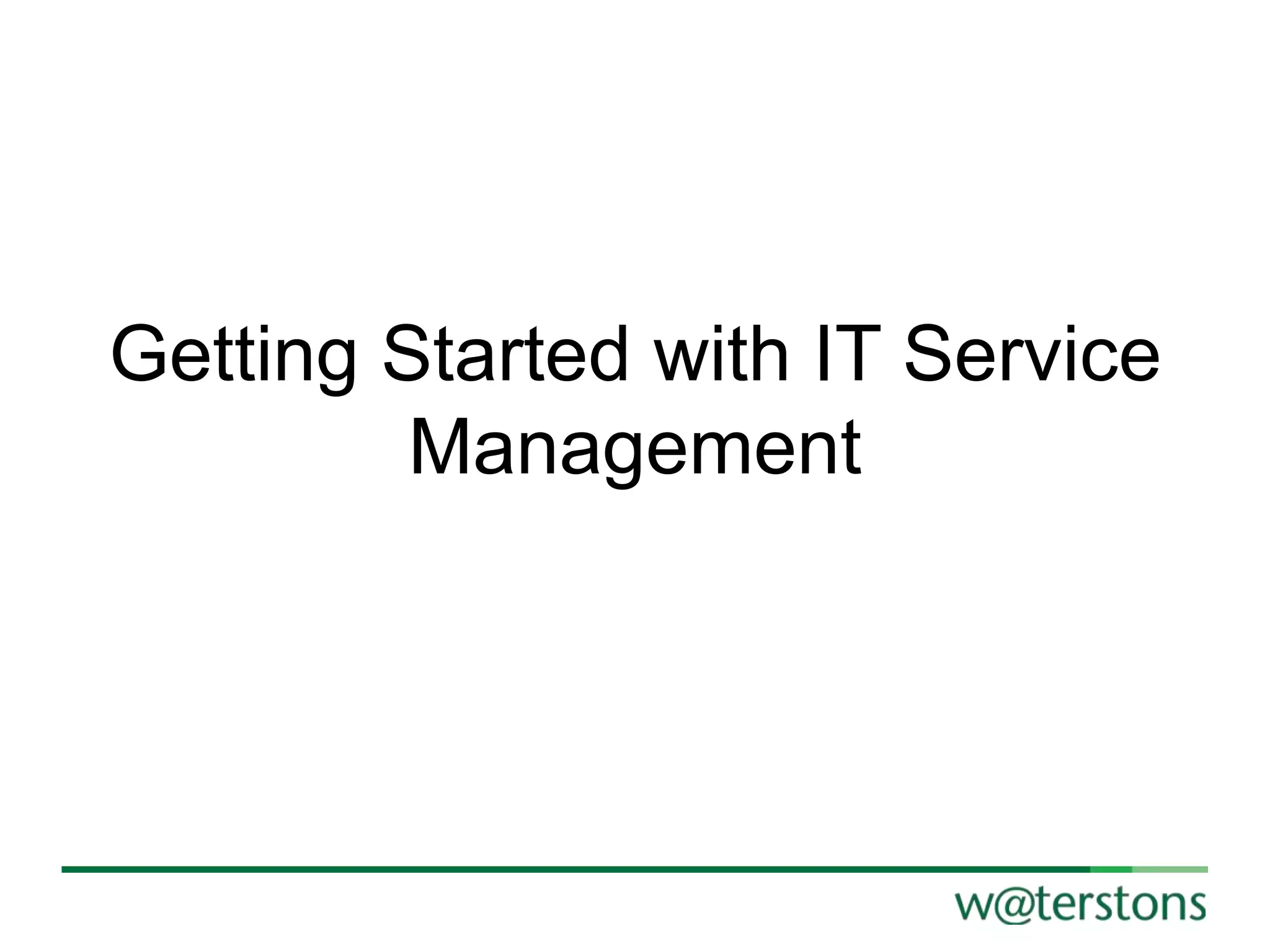 Getting Started with IT Service
Management

 
