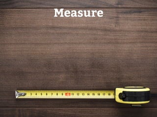 Measure 
 